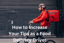 How to Increase Your Tips as a Food Delivery Driver