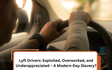 Lyft Drivers: Exploited, Overworked, and Underappreciated – A Modern-Day Slavery?